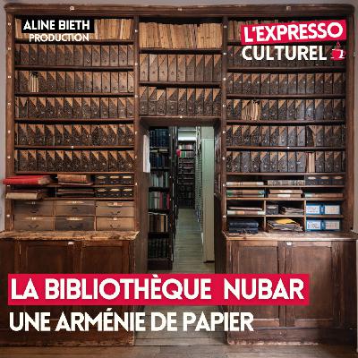 La Bibliothèque Nubar : une Arménie de papier