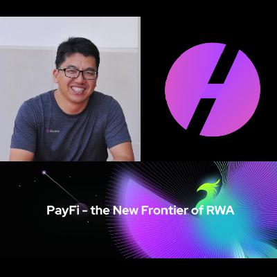 E46. Huma Finance: 用稳定币提升跨境支付效率, PayFi 带来两位数收益 ft. Richard