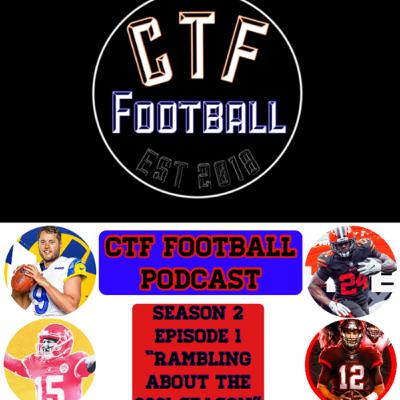 CTFFootball Podcast - Season 2 - Episode 1 - Discussing 2021-2022 NFL Season Topics CTFFootball Podcast - Season 2 - Episode 1 - Discussing 2021-2022 NFL Season Topics