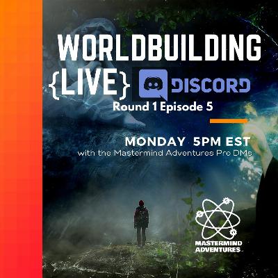 Worldbuilding LIVE World 1 Ep 5