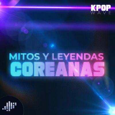 Mitos y Leyendas Coreanas Mitos y Leyendas Coreanas