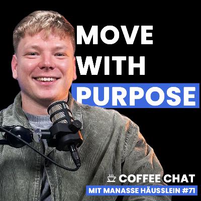 Kreativität, Tanzen, Träume, Mut und Ausdauer | Coffee Chat mit Manasse #71 Kreativität, Tanzen, Träume, Mut und Ausdauer | Coffee Chat mit Manasse #71