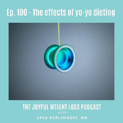 100. The effects of yo-yo dieting