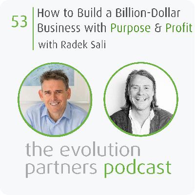 E53 | How to Build a Billion-Dollar Business with Purpose and Profit with Radek Sali