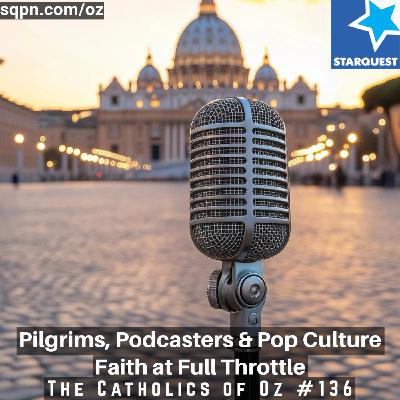 Pilgrims, Podcasters & Pop Culture: Faith at Full Throttle