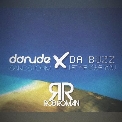 Sandstorm (Noizekid) X Let Me Love You Rob Roman Mashup [DOWNLOAD LINK AVAILABLE]