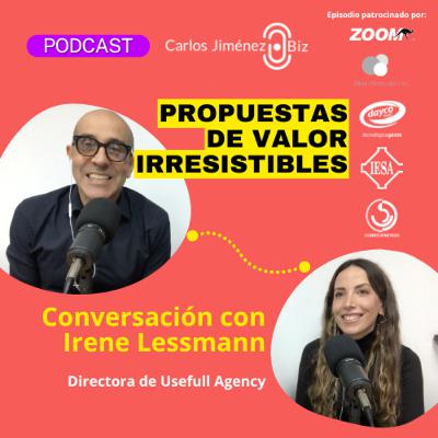 Hablando de Propuestas de valor con Irene Lessman | T8 E165
