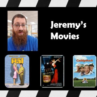 S2. Ep.21 - Jeremy Bryant on "Shallow Hal, Moulin Rouge and Caddyshack."