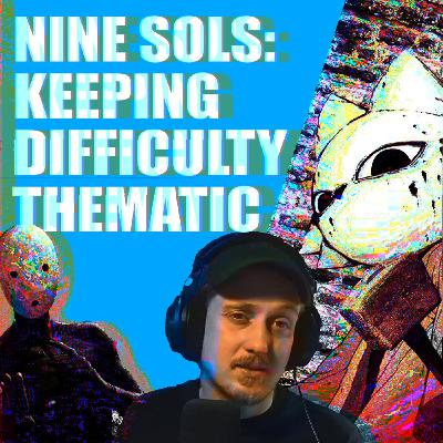 Nine Sols: Keeping Difficulty Thematic Nine Sols: Keeping Difficulty Thematic