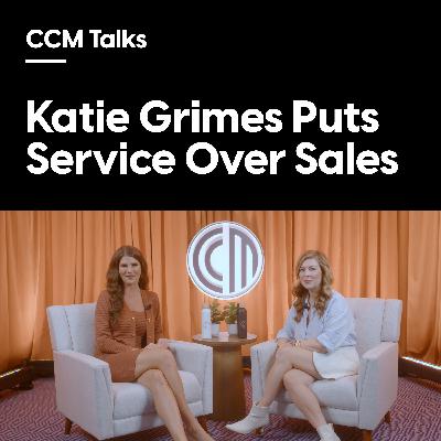 Katie Grimes Puts Service Over Sales