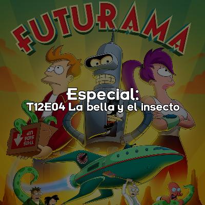 Especial: T12E04 La bella y el insecto 🤖🐂