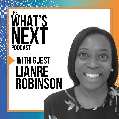 What's Next with Lianre Robinson