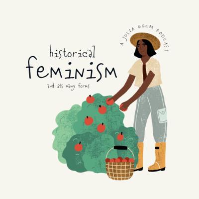 Historical Feminism and Its Many Forms