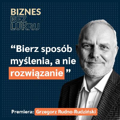 Nie pokonasz konkurentów, naśladując ich. Jest inny sposób - Grzegorz Rudno-Rudziński, Univio [odc. #101 BbL]