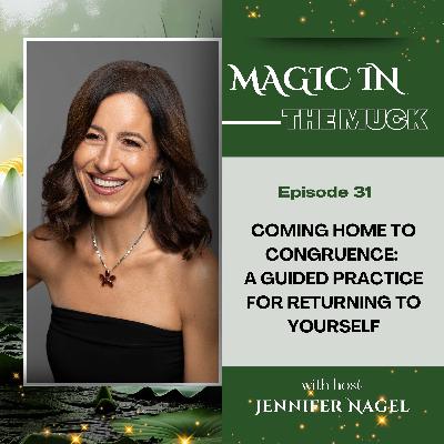 Coming Home to Congruence: A Guided Practice for Returning to Yourself