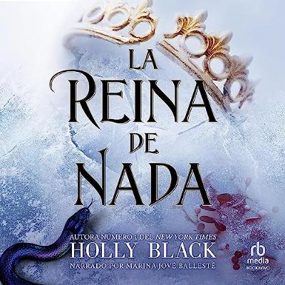 La reina de nada [The Queen of Nothing] (Audiolibro) | Prueba Gratis