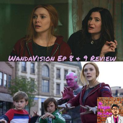 WandaVision Ep 8 & 9 Review!