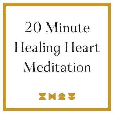 20 Minute Healing Heart Meditation 20 Minute Healing Heart Meditation