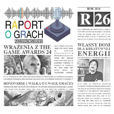 2024R26 - Wrażenia z THE GAME AWARDS 24 | Hoyoverse i walka o uwagę graczy (i więcej)