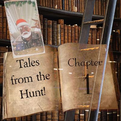 Tales from the hunt! Chapter 1 ~ Hilarious & Memorable moments from our hunting excursions & adventures!! Tales from the hunt! Chapter 1 ~ Hilarious & Memorable moments from our hunting excursions & adventures!!