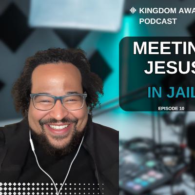 10 - Eman Norman - Unjustly Incarcerated and Meeting Jesus