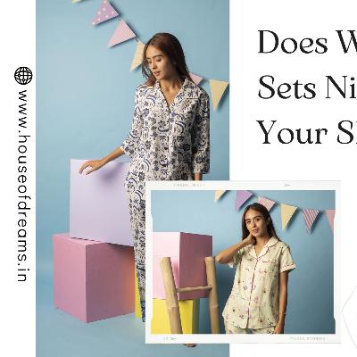 Does Wearing Pyjama Sets Nightwear Improve Your Sleep Quality? Does Wearing Pyjama Sets Nightwear Improve Your Sleep Quality?