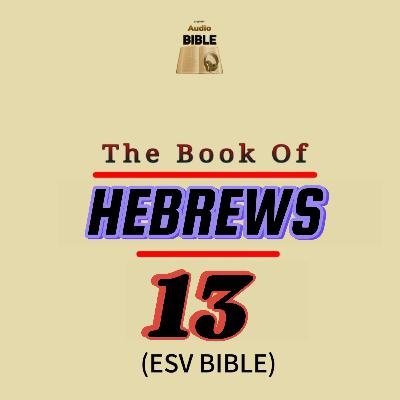 HEBREWS chapter 13 | ESV BIBLE