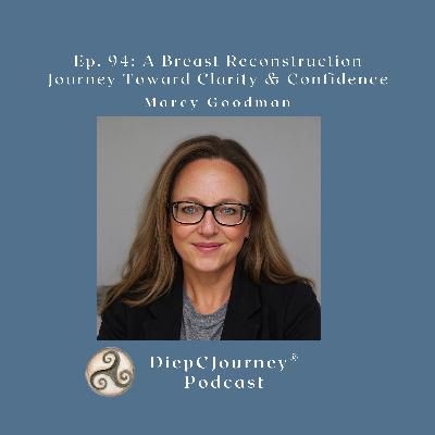 Episode 94: A Breast Reconstruction Journey Toward Clarity & Confidence