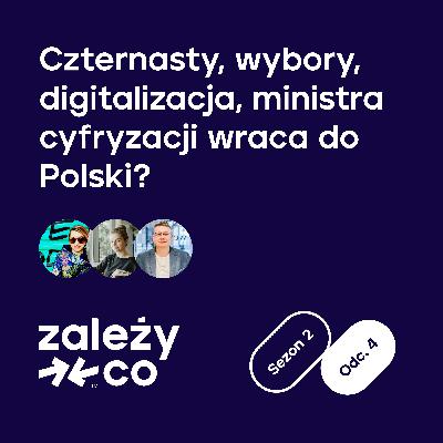 Czternasty, wybory, digitalizacja, ministra cyfryzacji wraca do Polski?