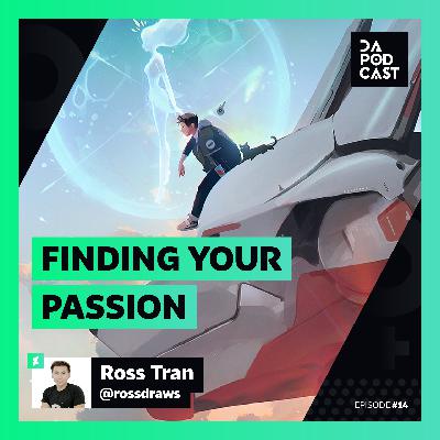 The DeviantArt Podcast | Episode 014: Finding Your Passion (w/ RossDraws) The DeviantArt Podcast | Episode 014: Finding Your Passion (w/ RossDraws)