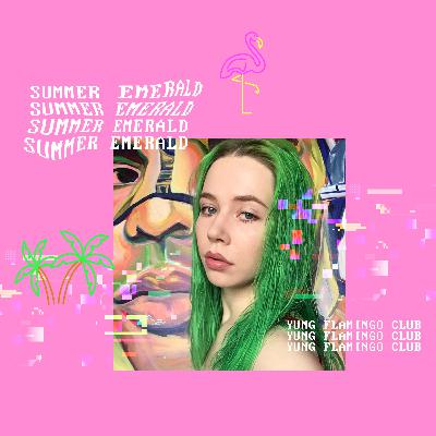 Yung Flamingo Club: Summer Emerald