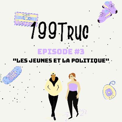 EPISODE #3 - Les jeunes et la politique EPISODE #3 - Les jeunes et la politique