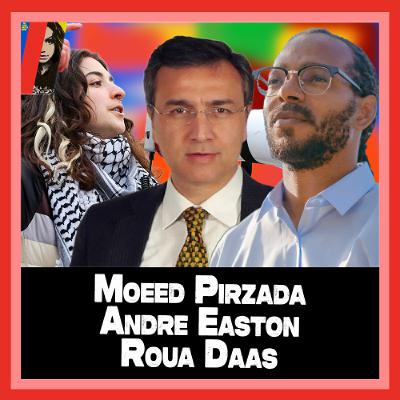 Epstein Emails, Pakistan and Taking on Israel w/ Dr. Moeed Pirzada, Andre Easton, & Roua Daas Epstein Emails, Pakistan and Taking on Israel w/ Dr. Moeed Pirzada, Andre Easton, & Roua Daas