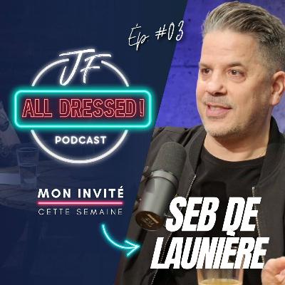 #03: DJ, clubs, événements et huîtres!: l'histoire inspirante et improbable de Séb De Launière #03: DJ, clubs, événements et huîtres!: l'histoire inspirante et improbable de Séb De Launière