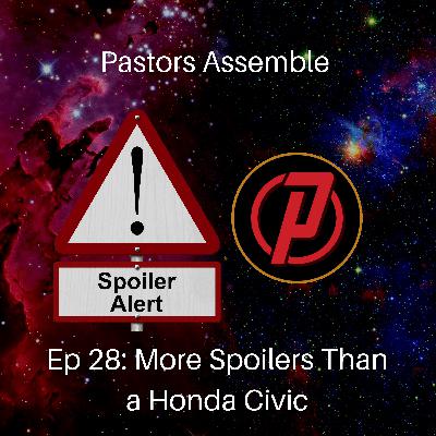 Episode 28: More Spoilers Than a Honda Civic
