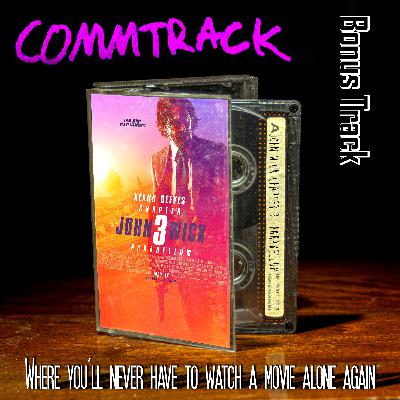 BONUS TRACK - John Wick 3: Parabellum Commentary