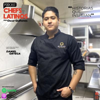 Aprendí y decidí utilizar esas experiencias para crecer profesionalmente... Chef Daniel Ortega