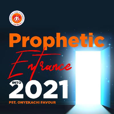 Prophetic Entrance into the New Year - Part 2 Prophetic Entrance into the New Year - Part 2