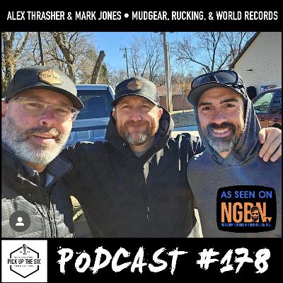 #178: Alex Thrasher and Mark Jones, Mudgear, Rucking and World Records