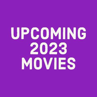 Upcoming 2023 Movies