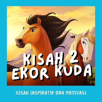 Kisah Dua Ekor Kuda