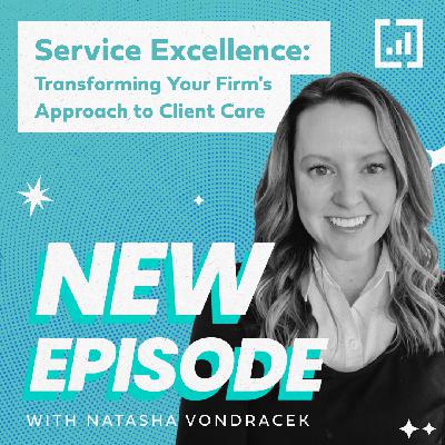 Service Excellence: Transforming Your Firm's Approach to Client Care