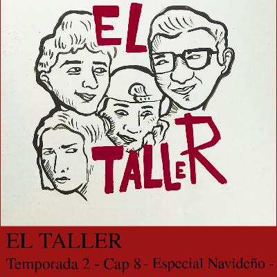 EL TALLER - Cap 08 - Temporada 2 - Especial Navideño (Yareli Olivos) - (Licenciado Cantinas).