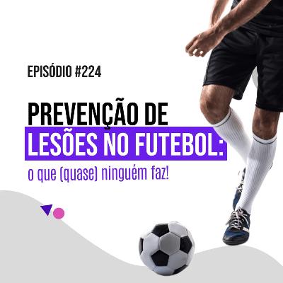 Ep. 224 - Funcionalidade no Futebol: Como Prevenir Lesões com a Reeducação Funcional Ep. 224 - Funcionalidade no Futebol: Como Prevenir Lesões com a Reeducação Funcional