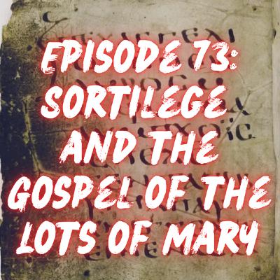 Sortilege and the Gospel of the Lots of Mary
