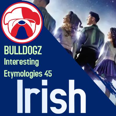 Interesting Etymologies - Irish Interesting Etymologies - Irish