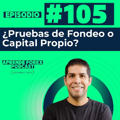 EP105 - ¿Pruebas de fondeo o capital propio? La elección que delata si estás avanzando o solo intentando EP105 - ¿Pruebas de fondeo o capital propio? La elección que delata si estás avanzando o solo intentando