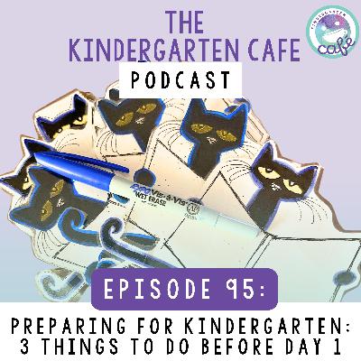 95. Preparing for Kindergarten: The 3 Things I Did Before the First Day