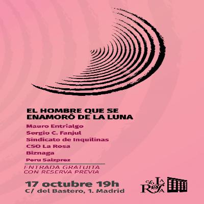 MAURO ENTRIALGO, SERGIO C FANJUL, CSO LA ROSA, SINDICATO DE INQUILINAS Y BIZNAGA #LUNA401