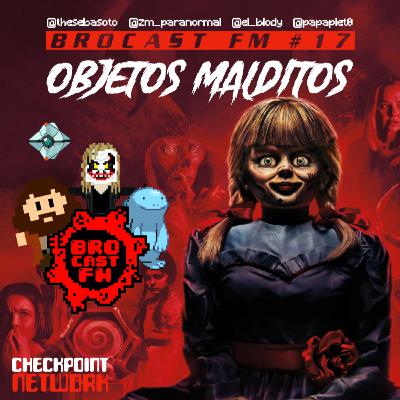 Brocast FM #17 - Objetos Malditos